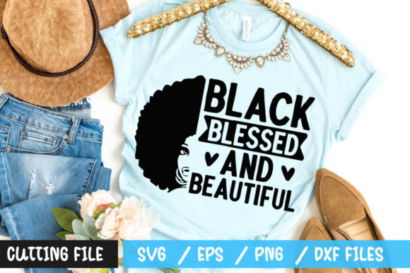 Black Blessed and Beautiful SVG: A Versatile Graphics Asset for T-Shirt Designs