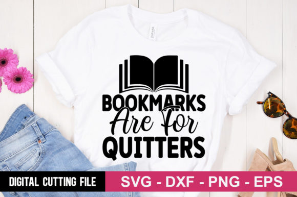 Bookmarks Are for Quitters SVG: A Versatile T-Shirt and Graphics Asset