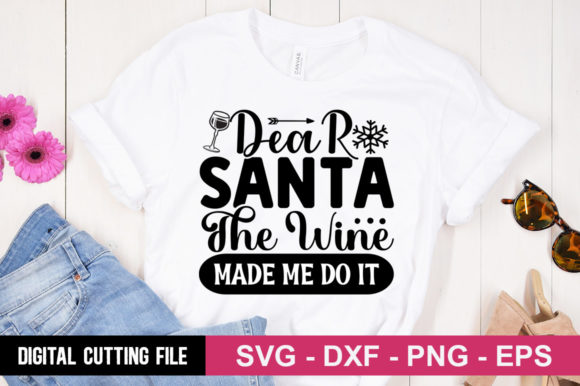 Dear Santa the Wine Made Me Do It SVG for T-Shirt Designs and Graphics