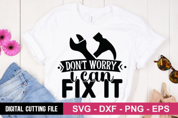 Don't Worry I Can Fix It SVG: A Versatile T-Shirt Design Graphic