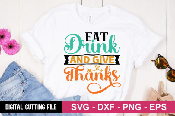 Eat Drink and Give Thanks SVG for T-Shirt Designs and Graphics