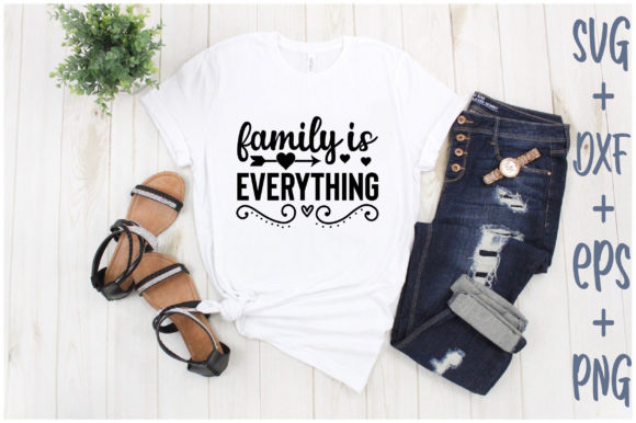 Family is Everything: Perfect for Local T-Shirt Designs