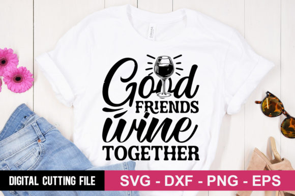 Good Friends Wine Together SVG: A Stylish Addition
