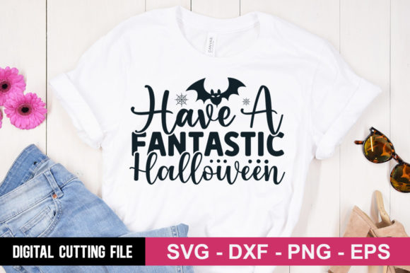 Have a Fantastic Halloween SVG for T-Shirt Designs and Graphics