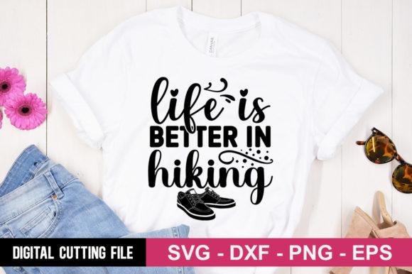 Life is Better in Hiking Boots: A Versatile T-Shirt Design Graphic