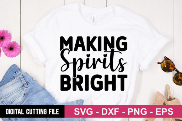 Making Spirits Bright SVG: A Vibrant Addition for T-Shirt Designs and Graphics