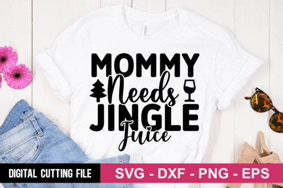 Mommy Needs Jingle Juice SVG for T-Shirt Designs and Graphics