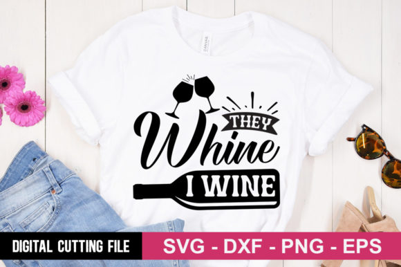 They Whine I Wine SVG: A Perfect Fit for T-Shirt Designs and Graphics